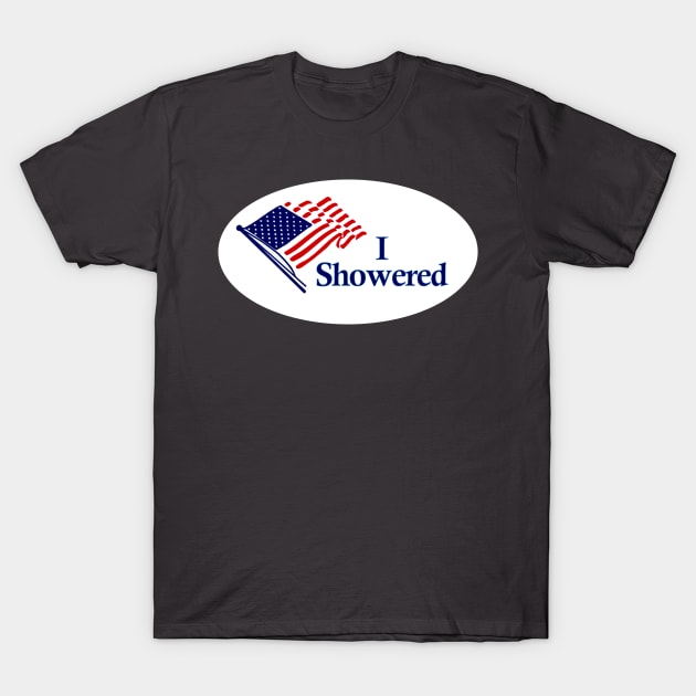 I Showered - Voting Sticker Design T-Shirt by karutees